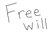 Free will - Home